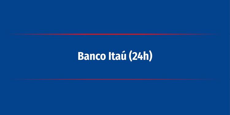 Banco Itaú (24h)
