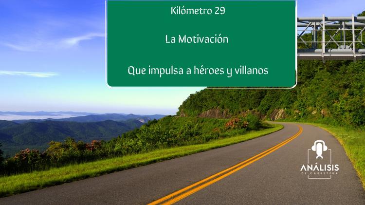 Kilometro 29 ¿Qué motiva a héroes y villanos?