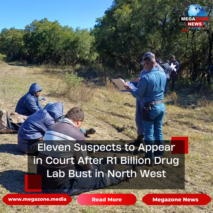 Eleven Suspects to Appear in Court After R1 Billion Drug Lab Bust in North West