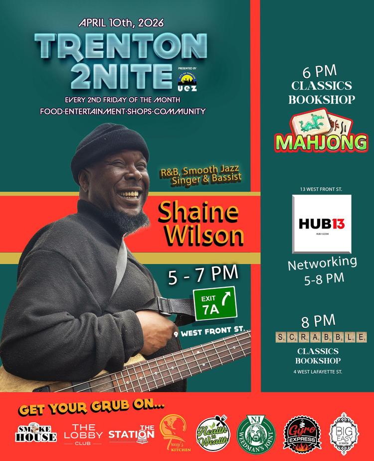 Trenton 2Nite - Food, Entertainment, Shops, Community. [Friday, April 10