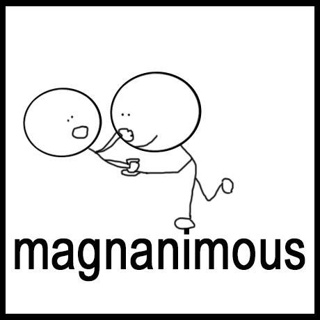 MAGNANIMOUS