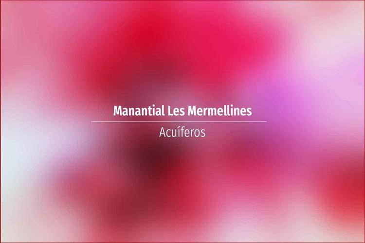 Manantial Les Mermellines