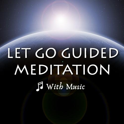 Guided Meditation for Letting Go with Affirmations - With Music