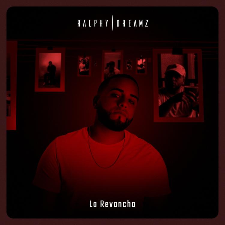 Ralphy Dreamz - La Revancha