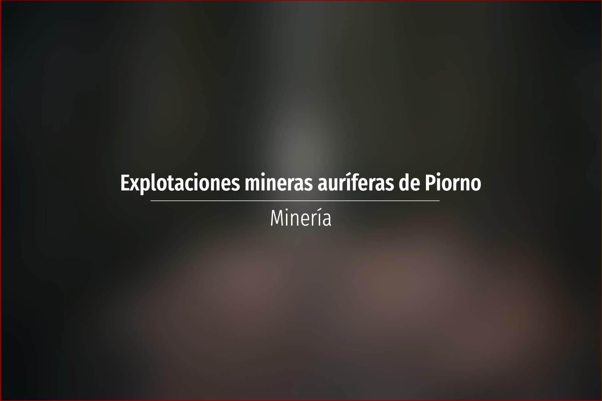 Explotaciones mineras auríferas de Piorno