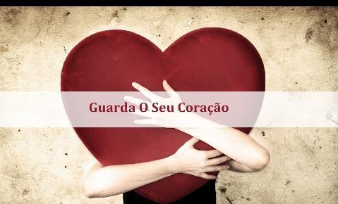 18/05/21 Guarda o seu Coração