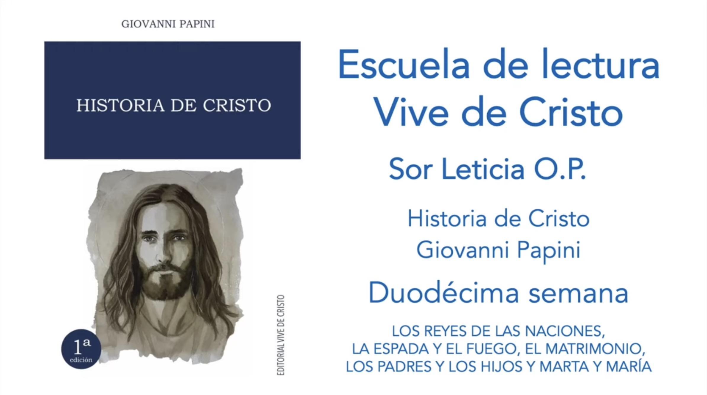 Escuela de lectura - Sor Leticia OP, semana 12 - Historia de Cristo - Giovanni Papini