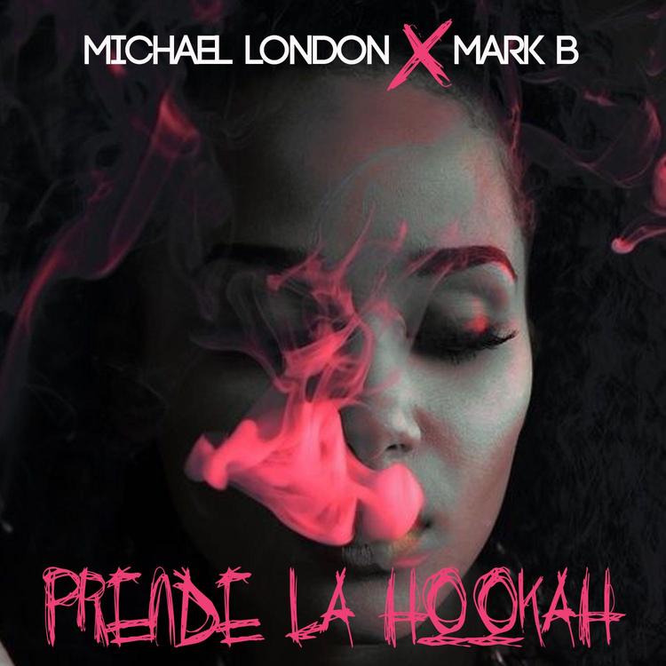 Michael London x Mark B - Prinde La Hookah