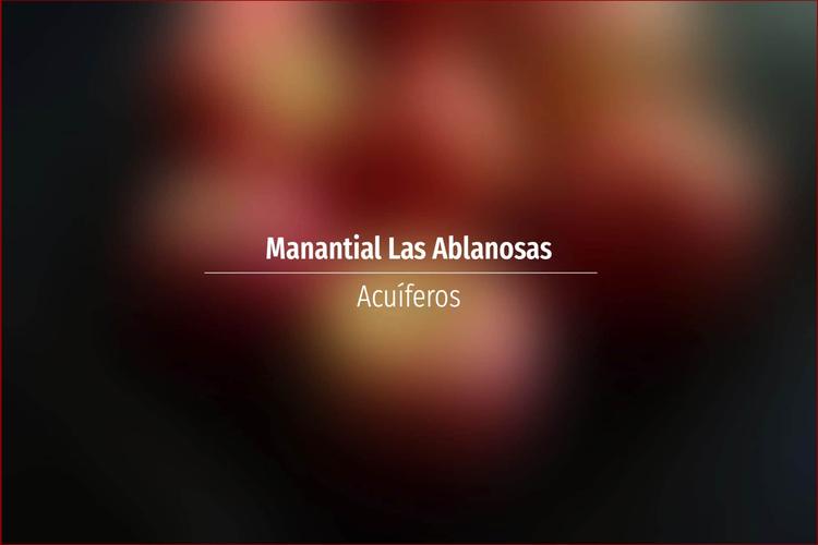 Manantial Las Ablanosas