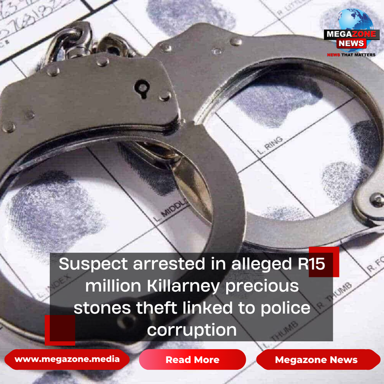 Suspect arrested in alleged R15 million Killarney precious stones theft linked to police corruption