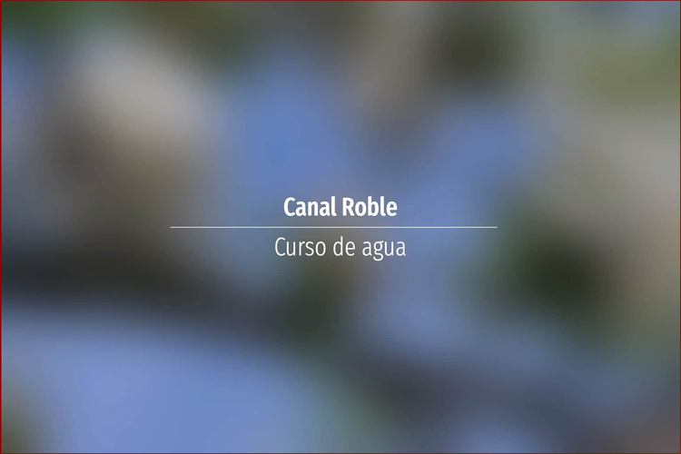 Canal Roble