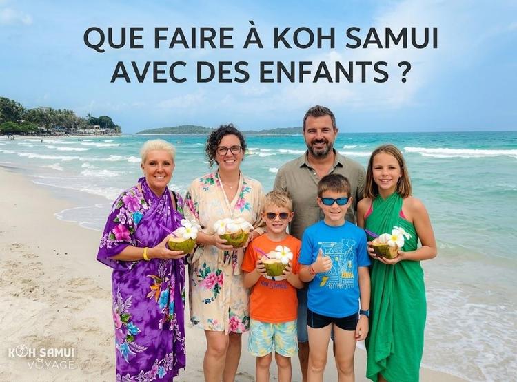 Que faire à Koh Samui avec des enfants ? Le guide ultime pour des vacances en famille réussies