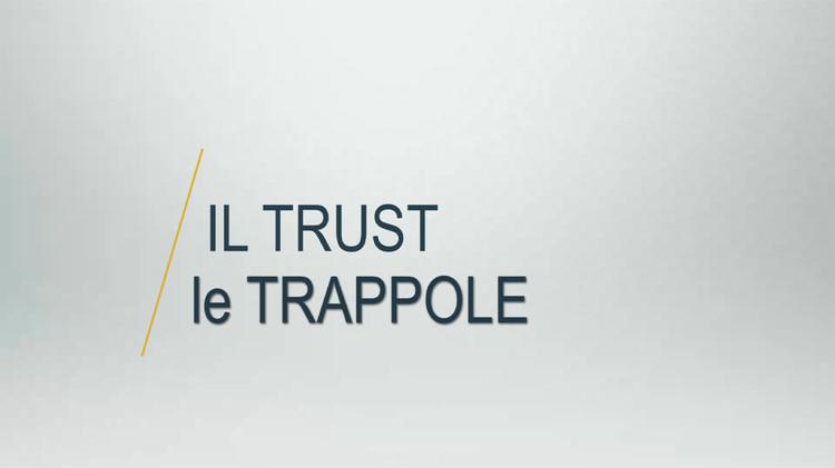 Il trust: le trappole
