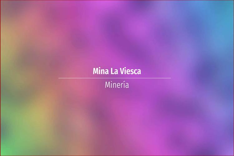 Mina La Viesca