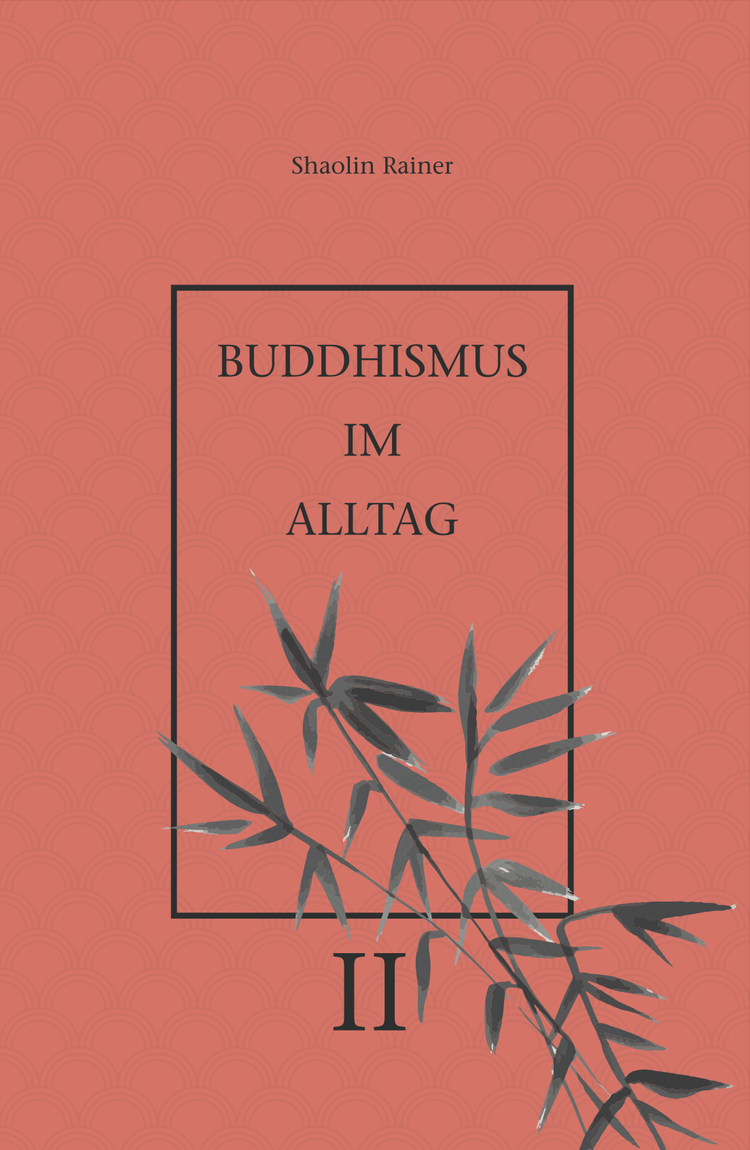 Buddhismus im Alltag II
