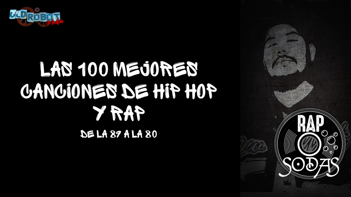 Las 100 mejores canciones de Rap y HipHop de todos los tiempos  Puesto 89 al 80