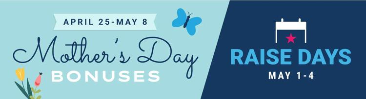 SCRIP-Mother's Day Bonuses (April 26-May 9) AND Raise Days (May 2-5) for SCRIP-2025