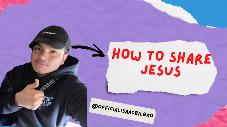 How To Share Jesus At Your School- Isaac Bilbao