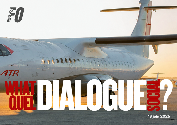 ATR : Quel dialogue social ?!      What social dialogue?!