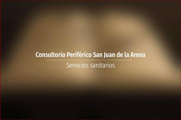 Consultorio Periférico San Juan de la Arena