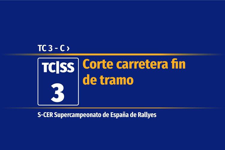 Tramo 3 &nbsp;›&nbsp; TC 3 - C | Corte carretera fin de tramo