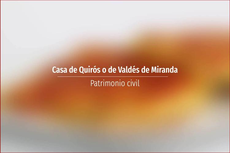 Casa de Quirós o de Valdés de Miranda