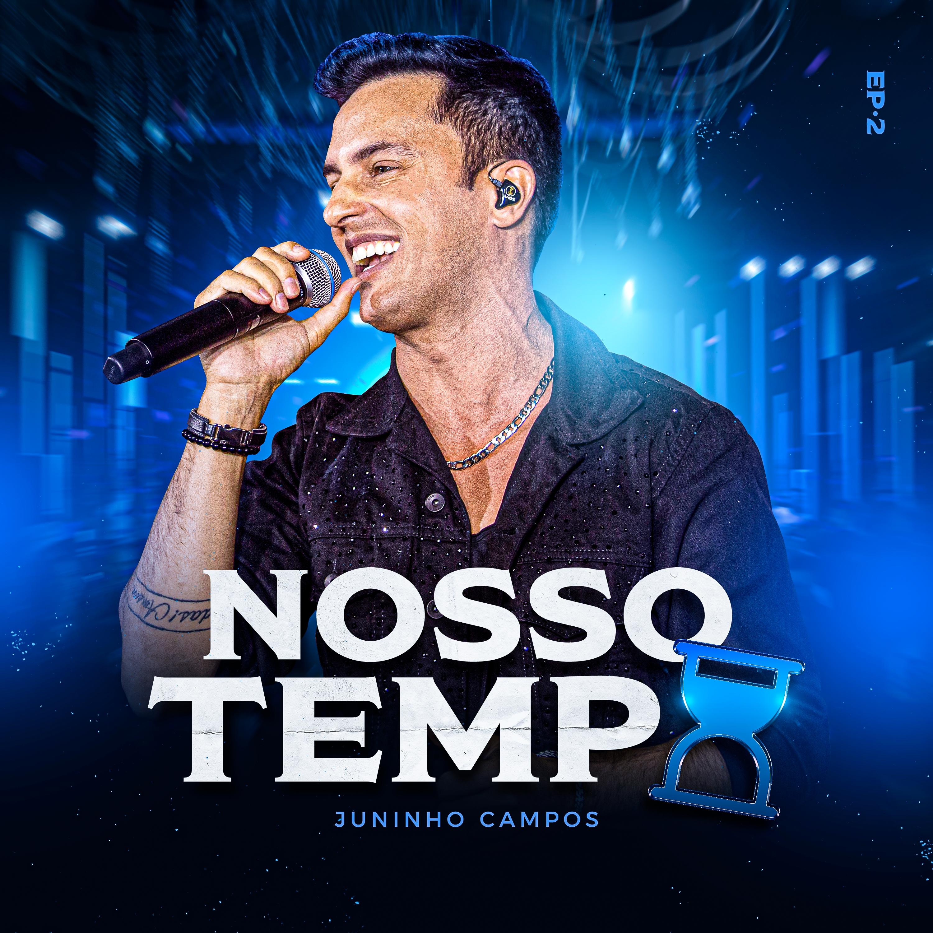 Juninho Campos lança EP.2 do DVD "Nosso Tempo"