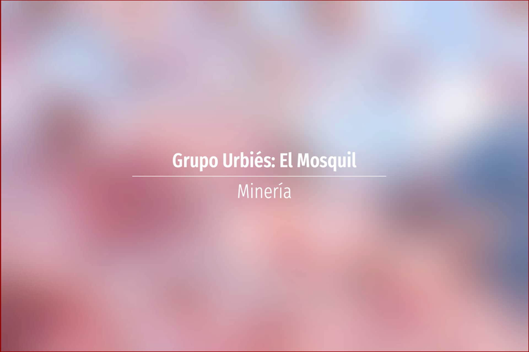 Grupo Urbiés: El Mosquil
