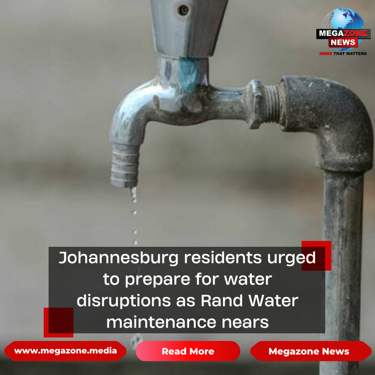 Johannesburg residents urged to prepare for water disruptions as Rand Water maintenance nears