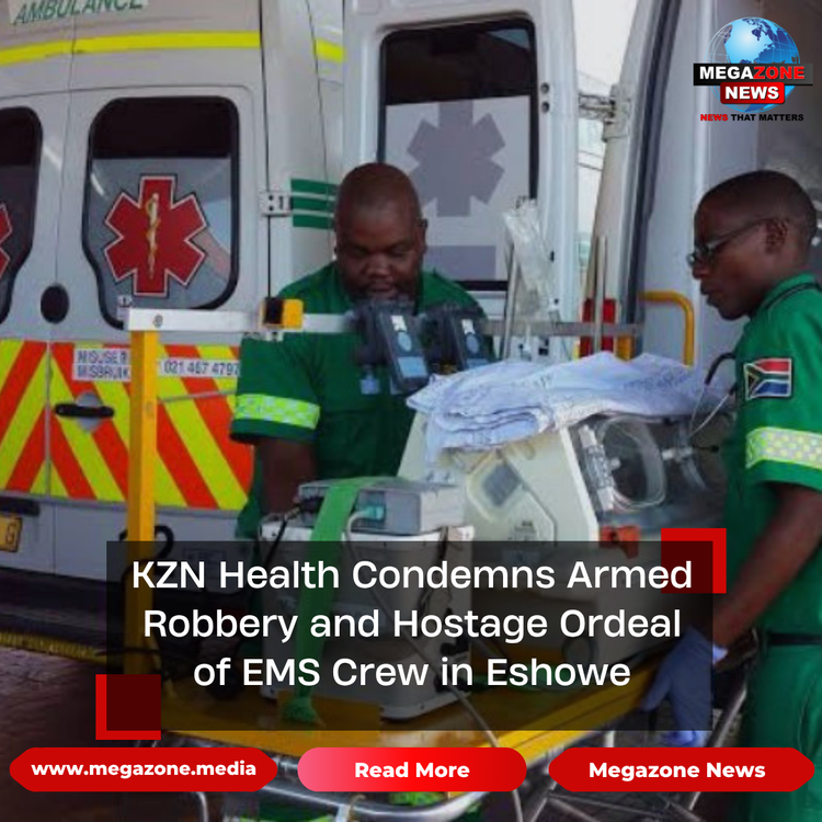 KZN Health Condemns Armed Robbery and Hostage Ordeal of EMS Crew in Eshowe