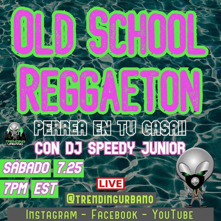 Speedy Junior - Old School Reggaeton LIVE 7-25-20