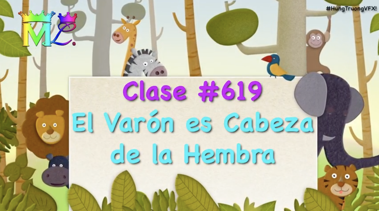 Clase #619 El Varón es Cabeza de la Hembra