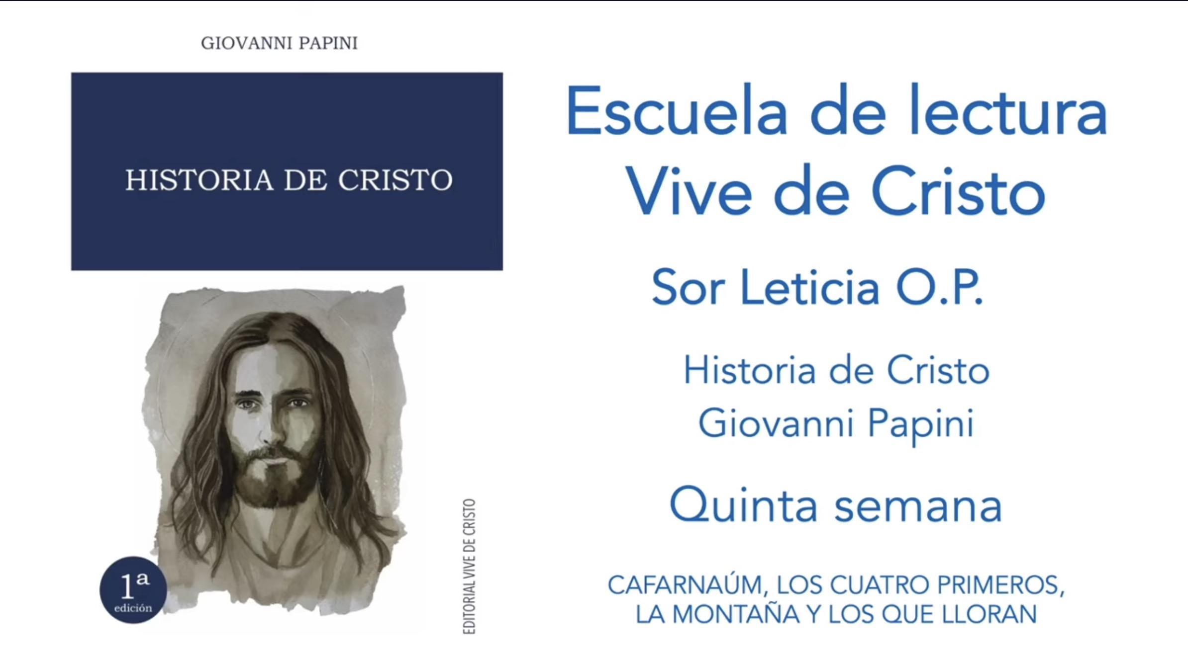 Escuela de lectura - Sor Leticia OP, semana 5 - Historia de Cristo - Giovanni Papini