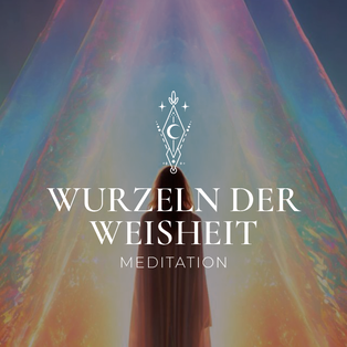Wurzeln der Weisheit 