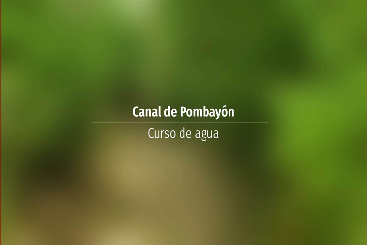 Canal de Pombayón