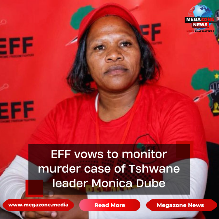 EFF vows to monitor murder case of Tshwane leader Monica Dube