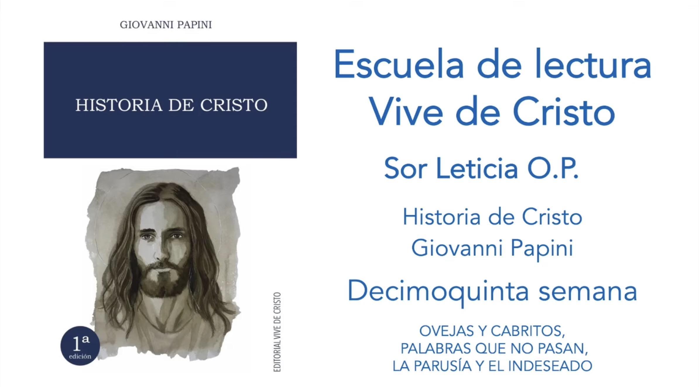 Escuela de lectura - Sor Leticia OP, semana 15 - Historia de Cristo - Giovanni Papini