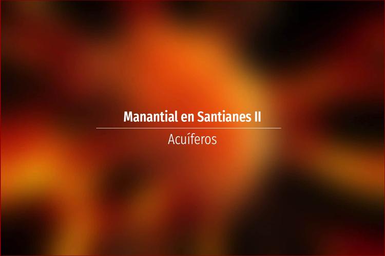 Manantial en Santianes II
