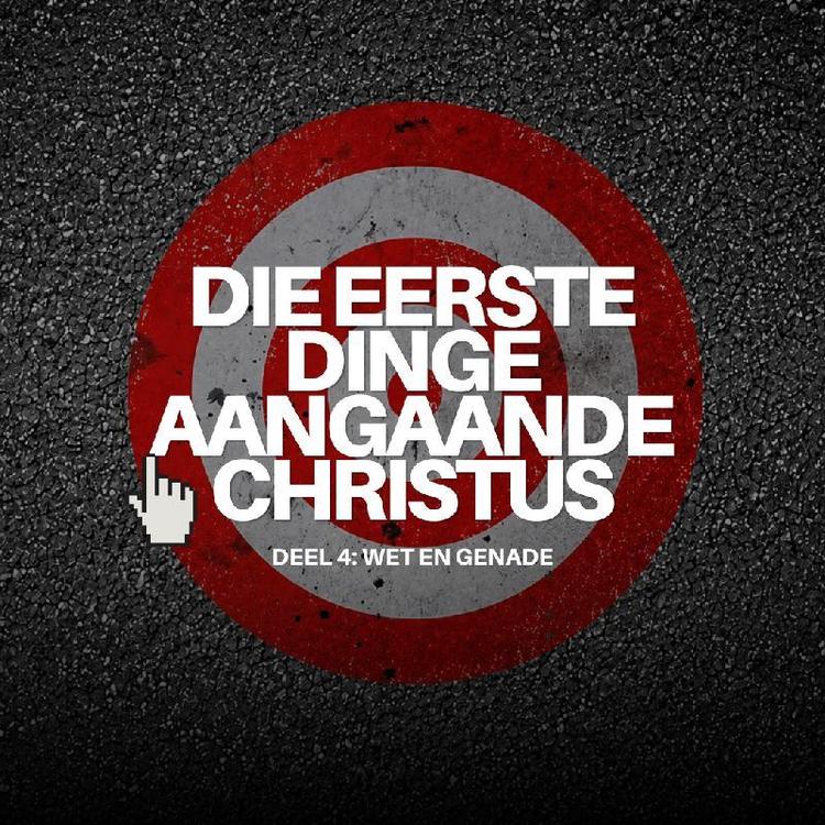 Die Eerste dinge aangaande Christus: Deel4