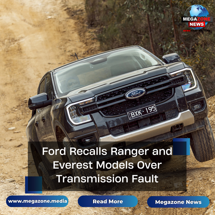 Ford Recalls Ranger and Everest Models Over Transmission Fault