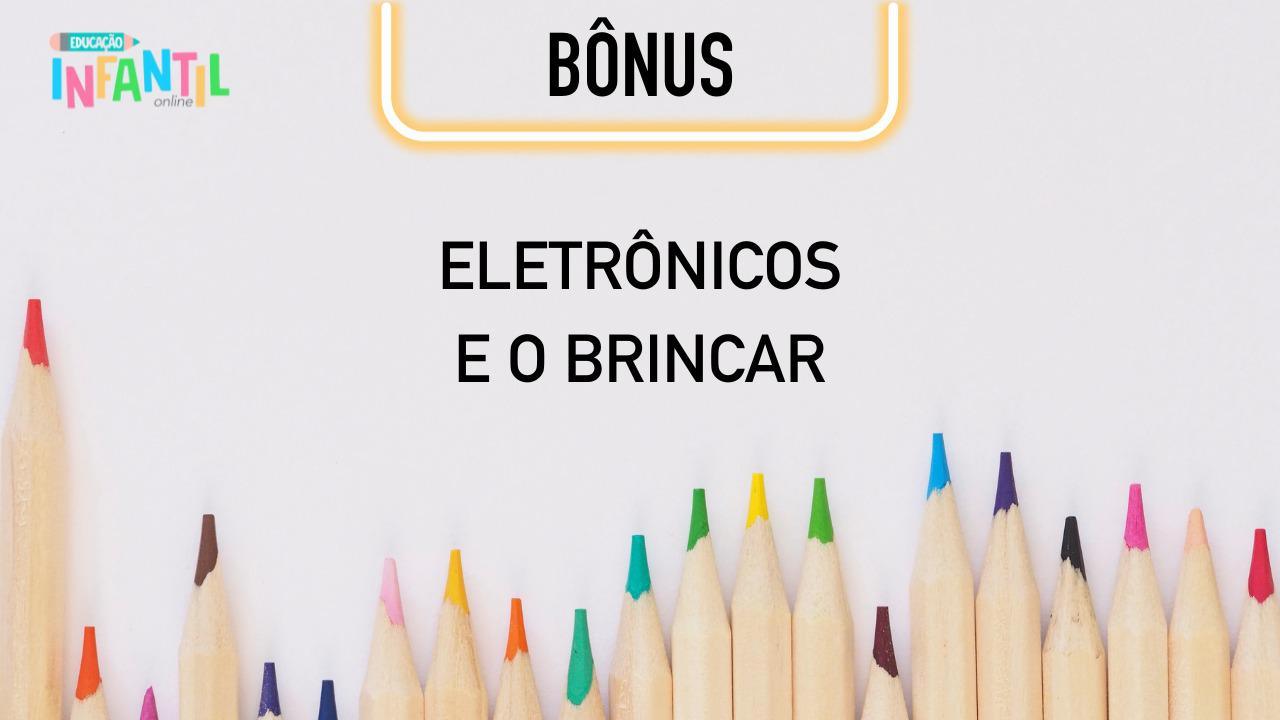 Ao vivo - BONUS  Eletrônicos e o brincar- Pais