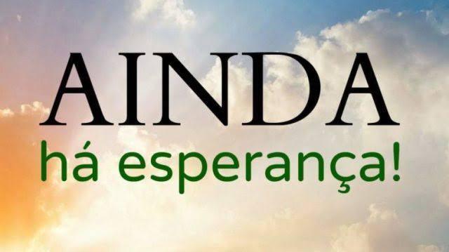 Ainda há esperança!