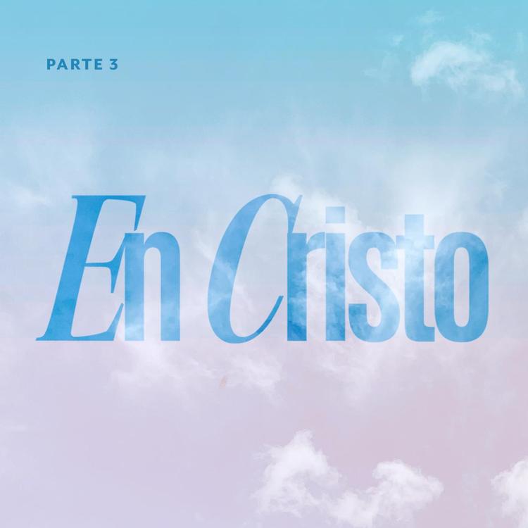 EN CRISTO TERCERA PARTE 76