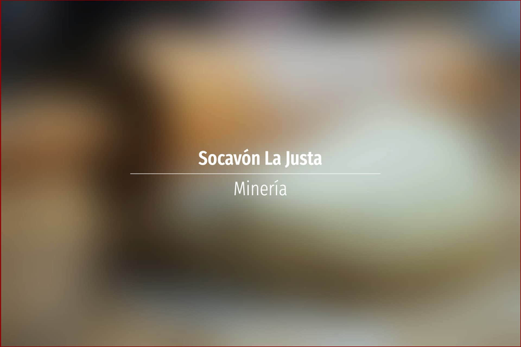 Socavón La Justa
