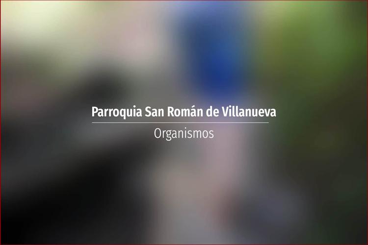 Parroquia San Román de Villanueva
