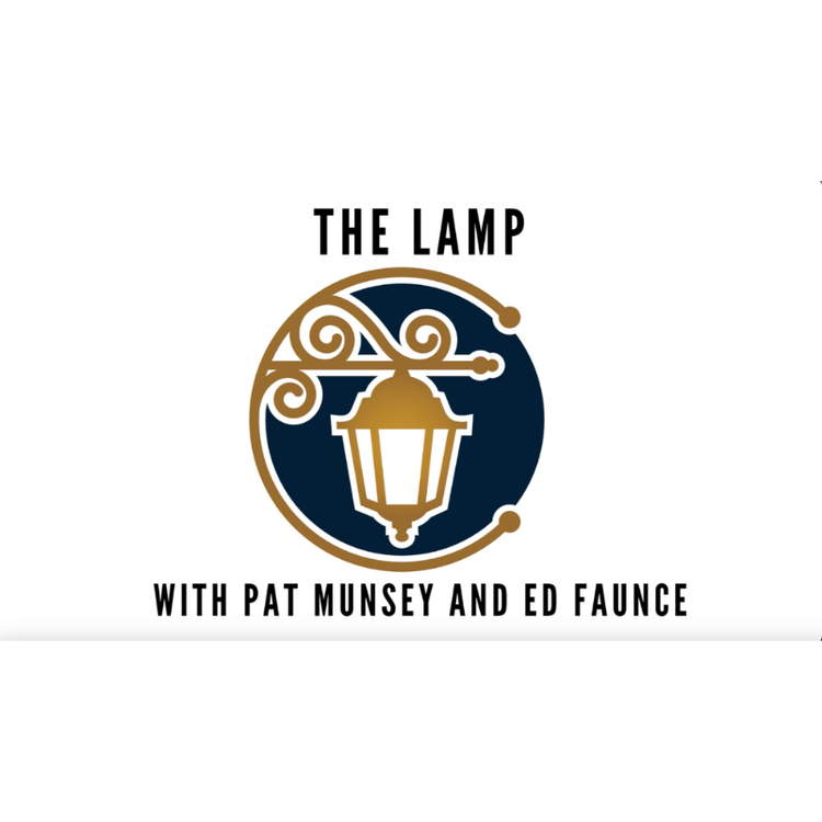 The Lamp Podcast-News and Views with Pat & Ed