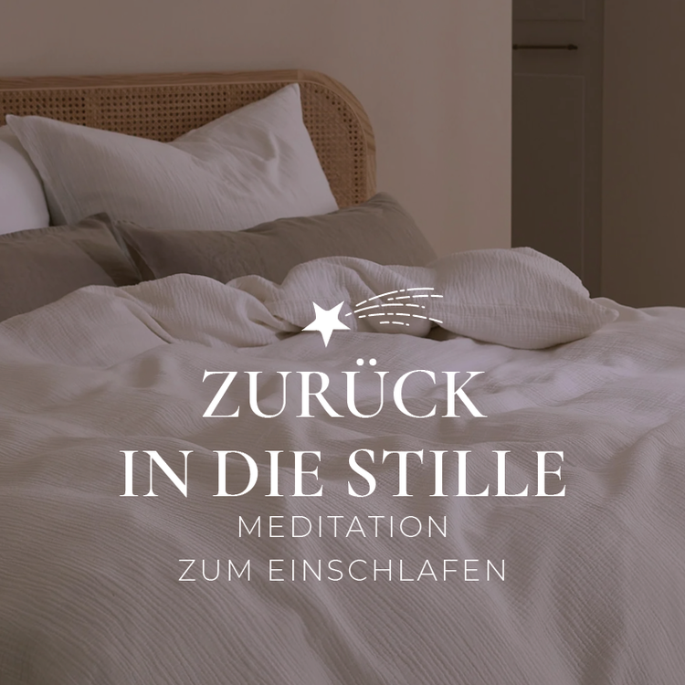 Zurück in die Stille - Einschlafmeditation