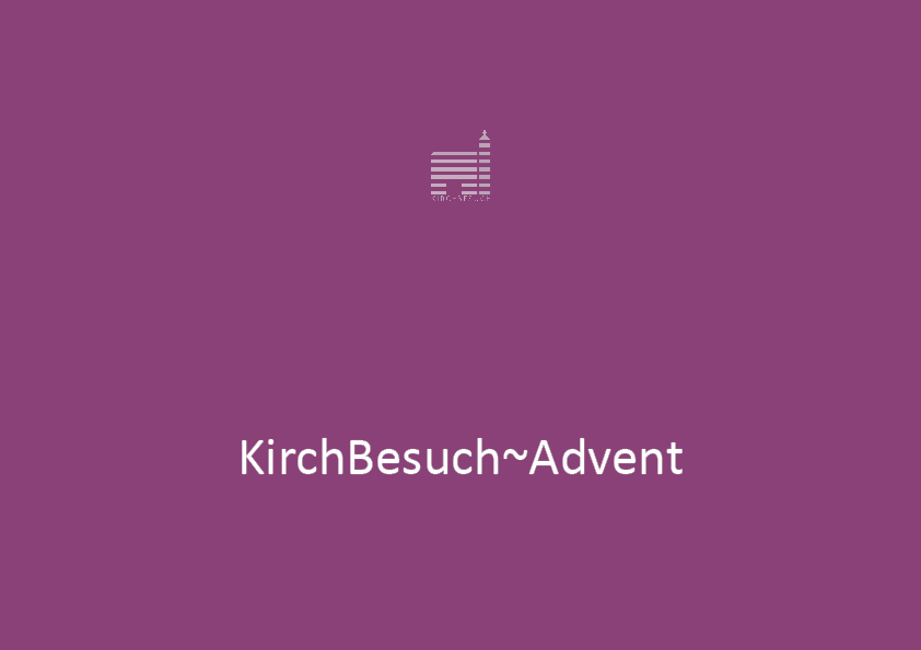 KirchBesuch~Advent 
