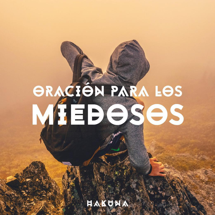 Oración para los Miedosos