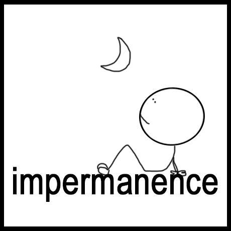 IMPERMANENCE